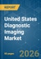 United States Diagnostic Imaging - Market Share Analysis, Industry Trends & Statistics, Growth Forecasts (2026-2031) - Product Thumbnail Image