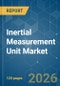 Inertial Measurement Unit - Market Share Analysis, Industry Trends & Statistics, Growth Forecasts (2026-2031) - Product Image