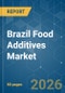 Brazil Food Additives - Market Share Analysis, Industry Trends & Statistics, Growth Forecasts (2026-2031) - Product Image