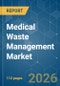 Medical Waste Management - Market Share Analysis, Industry Trends & Statistics, Growth Forecasts (2026-2031) - Product Thumbnail Image