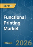 Functional Printing - Market Share Analysis, Industry Trends & Statistics, Growth Forecasts (2026-2031)- Product Image
