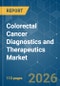 Colorectal Cancer Diagnostics and Therapeutics - Market Share Analysis, Industry Trends & Statistics, Growth Forecasts (2026-2031) - Product Image