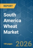 South America Wheat - Market Share Analysis, Industry Trends & Statistics, Growth Forecasts (2026-2031)- Product Image