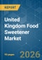 United Kingdom Food Sweetener - Market Share Analysis, Industry Trends & Statistics, Growth Forecasts (2026-2031) - Product Image