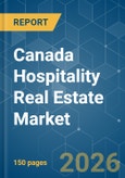 Canada Hospitality Real Estate - Market Share Analysis, Industry Trends & Statistics, Growth Forecasts (2026-2031)- Product Image