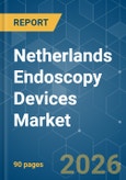 Netherlands Endoscopy Devices - Market Share Analysis, Industry Trends & Statistics, Growth Forecasts (2026-2031)- Product Image