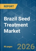 Brazil Seed Treatment - Market Share Analysis, Industry Trends & Statistics, Growth Forecasts (2026-2031)- Product Image