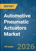 Automotive Pneumatic Actuators - Market Share Analysis, Industry Trends & Statistics, Growth Forecasts (2026-2031)- Product Image