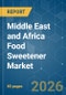 Middle East and Africa Food Sweetener - Market Share Analysis, Industry Trends & Statistics, Growth Forecasts (2026-2031) - Product Image