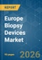 Europe Biopsy Devices - Market Share Analysis, Industry Trends & Statistics, Growth Forecasts (2026-2031) - Product Thumbnail Image