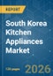 South Korea Kitchen Appliances - Market Share Analysis, Industry Trends & Statistics, Growth Forecasts (2026-2031) - Product Thumbnail Image