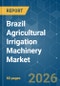 Brazil Agricultural Irrigation Machinery - Market Share Analysis, Industry Trends & Statistics, Growth Forecasts (2026-2031) - Product Thumbnail Image