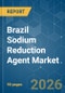 Brazil Sodium Reduction Agent - Market Share Analysis, Industry Trends & Statistics, Growth Forecasts (2026-2031) - Product Image