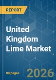 United Kingdom Lime - Market Share Analysis, Industry Trends & Statistics, Growth Forecasts (2026-2031)- Product Image