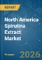 North America Spirulina Extract - Market Share Analysis, Industry Trends & Statistics, Growth Forecasts (2026-2031) - Product Image