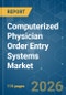 Computerized Physician Order Entry (CPOE) Systems - Market Share Analysis, Industry Trends & Statistics, Growth Forecasts (2026-2031) - Product Thumbnail Image
