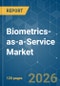Biometrics-as-a-Service - Market Share Analysis, Industry Trends & Statistics, Growth Forecasts (2026-2031) - Product Thumbnail Image