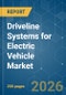 Driveline Systems for Electric Vehicle - Market Share Analysis, Industry Trends & Statistics, Growth Forecasts (2026-2031) - Product Thumbnail Image