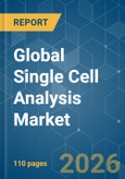 Global Single Cell Analysis - Market Share Analysis, Industry Trends & Statistics, Growth Forecasts (2026-2031)- Product Image