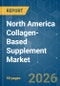 North America Collagen-Based Supplement - Market Share Analysis, Industry Trends & Statistics, Growth Forecasts (2026-2031) - Product Thumbnail Image
