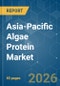 Asia-Pacific Algae Protein - Market Share Analysis, Industry Trends & Statistics, Growth Forecasts (2026-2031) - Product Image