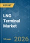 LNG Terminal - Market Share Analysis, Industry Trends & Statistics, Growth Forecasts (2026-2031) - Product Thumbnail Image