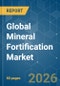 Global Mineral Fortification - Market Share Analysis, Industry Trends & Statistics, Growth Forecasts (2026-2031) - Product Thumbnail Image