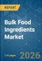 Bulk Food Ingredients - Market Share Analysis, Industry Trends & Statistics, Growth Forecasts (2026-2031) - Product Thumbnail Image