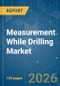 Measurement While Drilling (MWD) - Market Share Analysis, Industry Trends & Statistics, Growth Forecasts (2026-2031) - Product Thumbnail Image