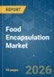 Food Encapsulation - Market Share Analysis, Industry Trends & Statistics, Growth Forecasts (2026-2031) - Product Thumbnail Image