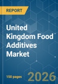United Kingdom Food Additives - Market Share Analysis, Industry Trends & Statistics, Growth Forecasts (2026-2031)- Product Image