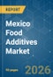 Mexico Food Additives - Market Share Analysis, Industry Trends & Statistics, Growth Forecasts (2026-2031) - Product Image