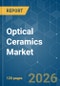 Optical Ceramics - Market Share Analysis, Industry Trends & Statistics, Growth Forecasts (2026-2031) - Product Image