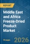 Middle East and Africa Freeze-Dried Product - Market Share Analysis, Industry Trends & Statistics, Growth Forecasts (2026-2031) - Product Thumbnail Image