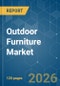 Outdoor Furniture - Market Share Analysis, Industry Trends & Statistics, Growth Forecasts (2026-2031) - Product Thumbnail Image