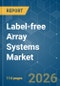 Label-free Array Systems - Market Share Analysis, Industry Trends & Statistics, Growth Forecasts (2026-2031) - Product Thumbnail Image