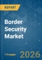 Border Security - Market Share Analysis, Industry Trends & Statistics, Growth Forecasts (2026-2031) - Product Thumbnail Image