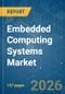 Embedded Computing Systems - Market Share Analysis, Industry Trends & Statistics, Growth Forecasts (2026-2031) - Product Thumbnail Image