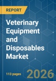 Veterinary Equipment and Disposables - Market Share Analysis, Industry Trends & Statistics, Growth Forecasts (2026-2031)- Product Image