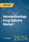 Nanotechnology Drug Delivery - Market Share Analysis, Industry Trends & Statistics, Growth Forecasts (2026-2031) - Product Thumbnail Image