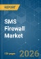 SMS Firewall - Market Share Analysis, Industry Trends & Statistics, Growth Forecasts (2026-2031) - Product Image
