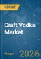 Craft Vodka - Market Share Analysis, Industry Trends & Statistics, Growth Forecasts (2026-2031) - Product Thumbnail Image