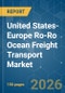 United States-Europe Ro-Ro Ocean Freight Transport - Market Share Analysis, Industry Trends & Statistics, Growth Forecasts (2026-2031) - Product Image