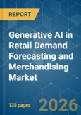 Generative AI in Retail Demand Forecasting and Merchandising - Market Share Analysis, Industry Trends & Statistics, Growth Forecasts (2026-2031)- Product Image