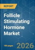 Follicle Stimulating Hormone (FSH) - Market Share Analysis, Industry Trends & Statistics, Growth Forecasts (2026-2031)- Product Image