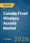 Canada Fixed Wireless Access - Market Share Analysis, Industry Trends & Statistics, Growth Forecasts (2026-2031) - Product Thumbnail Image
