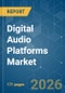Digital Audio Platforms - Market Share Analysis, Industry Trends & Statistics, Growth Forecasts (2026-2031) - Product Thumbnail Image