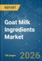 Goat Milk Ingredients - Market Share Analysis, Industry Trends & Statistics, Growth Forecasts (2026-2031) - Product Thumbnail Image