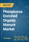 Phosphorus Enriched Organic Manure - Market Share Analysis, Industry Trends & Statistics, Growth Forecasts (2026-2031) - Product Thumbnail Image