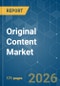 Original Content - Market Share Analysis, Industry Trends & Statistics, Growth Forecasts (2026-2031) - Product Image